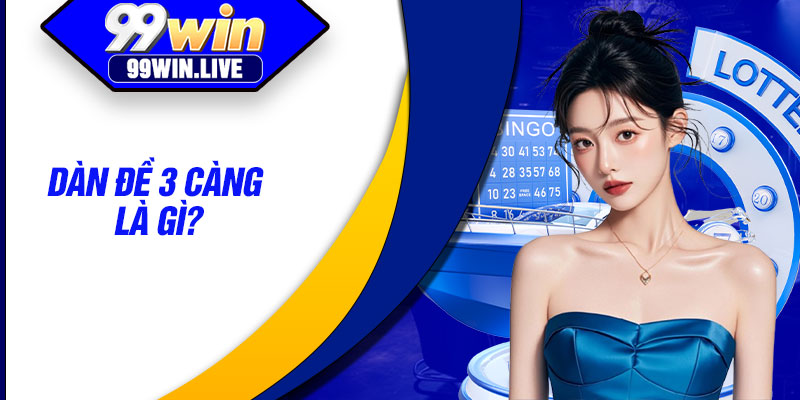 Dàn đề 3 càng là gì?