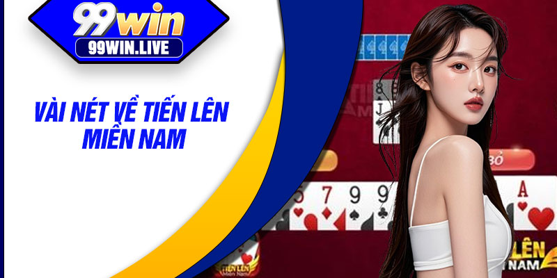 Vài nét về tiến lên miền nam